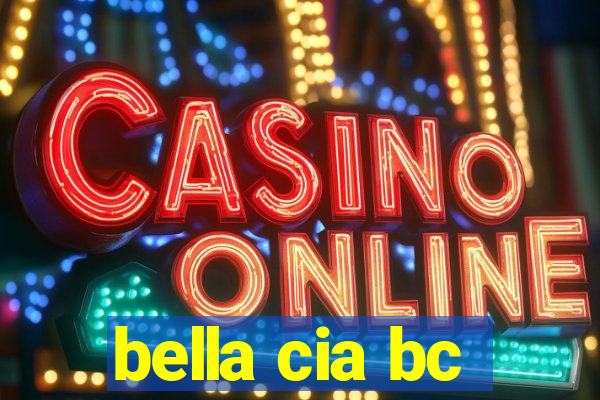 bella cia bc